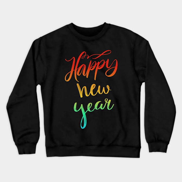 Vivid Colors Happy New Year Text Crewneck Sweatshirt by PallKris